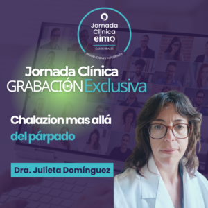 MODULO INDIVIDUAL - JORNADA CLINICA VIRTUAL -Dra Julieta Domínguez “Chalazion mas allá del párpado”